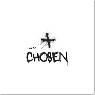 I am Chosen - Christian Apparel Posters and Art